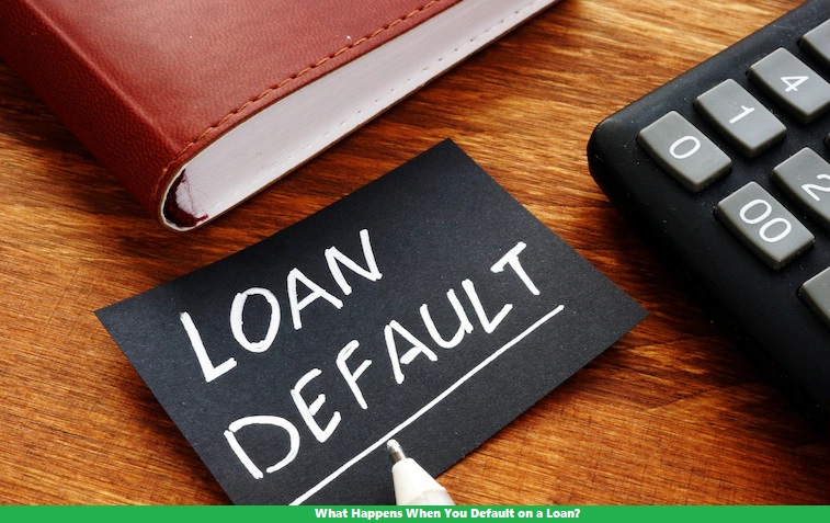 What Happens When You Default on a Loan?